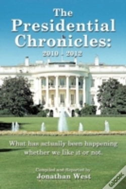 Capa do artigo The Presidential Chronicles: 2010 - 2012: What Has Actually Been Happening Whether We Like It Or Not.