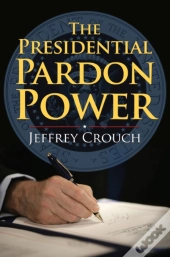 The Presidential Pardon Power
