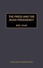 The Press And The Bush Presidency - Preview