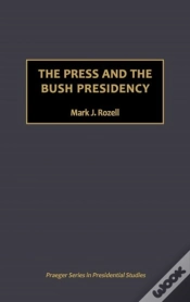Capa do artigo The Press And The Bush Presidency