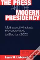 The Press And The Modern Presidency