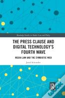The Press Clause And Digital Technology'S Fourth Wave
