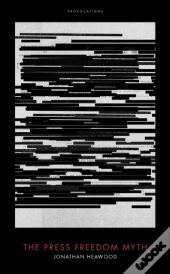 The Press Freedom Myth
