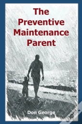 The Preventive Maintenance Parent