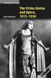The Prima Donna And Opera, 1815â€“1930