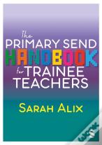 The Primary Send Handbook For Trainee Teachers