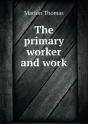 The Primary Worker And Work - Preview