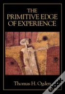 The Primitive Edge Of Experience