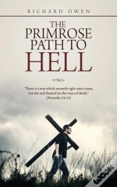The Primrose Path To Hell