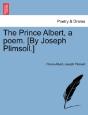 The Prince Albert, A Poem. (By Joseph Pl - Preview