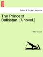 The Prince Of Balkistan. (A Novel.) - Preview