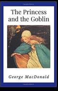 The Princess And The Goblin Annotated