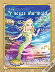 The Princess Mermaid And The Missing Sea Shells