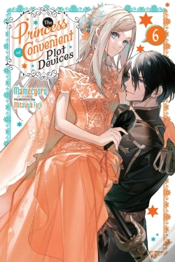 Capa do artigo The Princess Of Convenient Plot Devices, Vol. 6 (Light Novel)