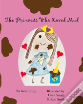 The Princess Who Loved Mud