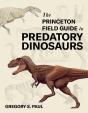 The Princeton Field Guide To Predatory Dinosaurs - Preview