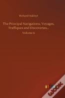 The Principal Navigations, Voyages, Traffiques And Discoveries...