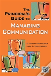 The Principal'S Guide To Managing Communication