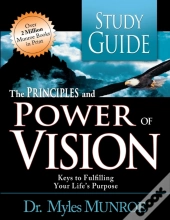 The Principles And Power Of Vision Study Guide