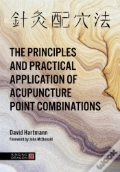Capa do artigo The Principles And Practical Application Of Acupuncture Point Combinations