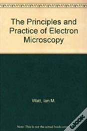 Capa do artigo The Principles And Practice Of Electron Microscopy