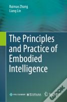 The Principles And Practice Of Embodied Intelligence