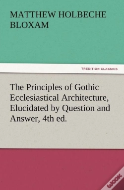 Capa do artigo The Principles Of Gothic Ecclesiastical Architecture, Elucidated By Question And Answer, 4th Ed.
