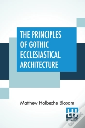 Capa do artigo The Principles Of Gothic Ecclesiastical Architecture
