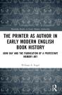 The Printer As Author In Early Modern English Book History - Preview