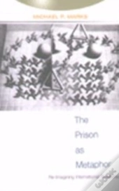 The Prison As Metaphor