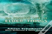 The Private Life Of Elder Things
