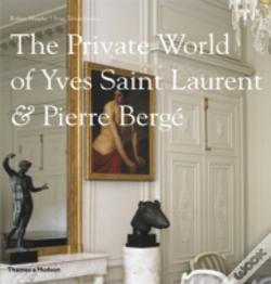 The Private World Of Yves Saint Laurent & Pierre Berge