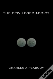 The Privileged Addict