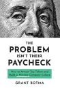 The Problem Isn'T Their Paycheck: How To - Preview