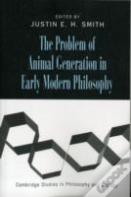 The Problem Of Animal Generation In Early Modern Philosophy