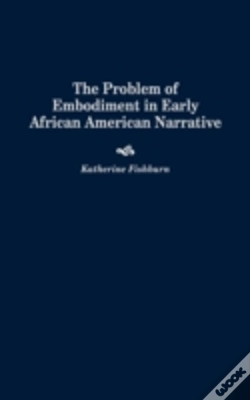 Capa do artigo The Problem Of Embodiment In Early African American Narrative