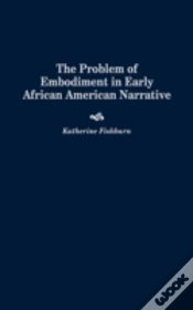 Capa do artigo The Problem Of Embodiment In Early African American Narrative