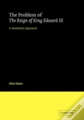 The Problem Of The Reign Of King Edward Iii