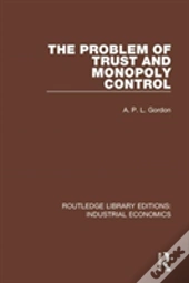 The Problem Of Trust And Monopoly Control