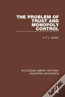 The Problem Of Trust And Monopoly Control