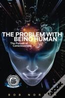 The Problem With Being Human
