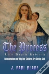 The Process: Life Death Rebirth