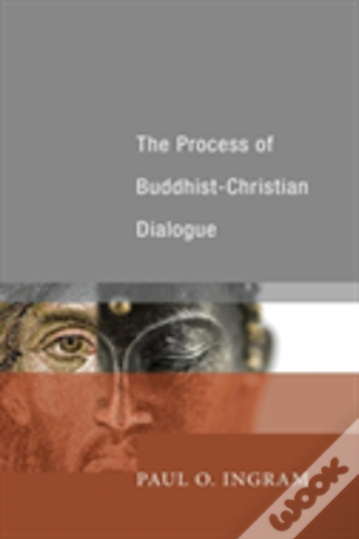 The Process Of Buddhist-Christian Dialogue