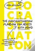 The Procrastination Playbook For Adults With Adhd