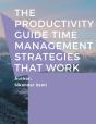 The Productivity Guide Time Management Strategies That Work - Preview