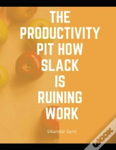 The Productivity Pit How Slack Is Ruining Work