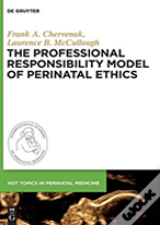 The Professional Responsibility Model Of Perinatal Ethics