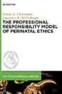 The Professional Responsibility Model Of Perinatal Ethics - Preview