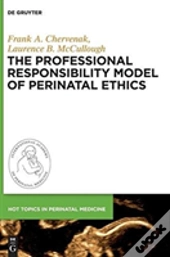 The Professional Responsibility Model Of Perinatal Ethics