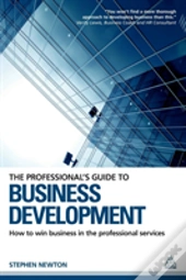 The Professional'S Guide To Business Development